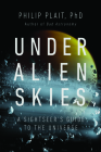 Under Alien Skies: A Sightseer's Guide to the Universe Cover Image
