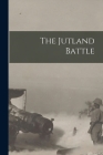 The Jutland Battle By Anonymous Cover Image