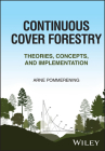 Continuous Cover Forestry: Theories, Concepts, and Implementation By Arne Pommerening Cover Image