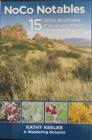 NoCo Notables; 15 Wild Northern Colorado Plants Worth Knowing By Kathleen Keeler Cover Image
