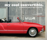 My Cool Convertible: An Inspirational Guide to Stylish Convertibles Cover Image