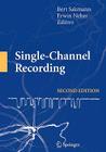 Single-Channel Recording By Bert Sakmann (Editor), Erwin Neher (Editor) Cover Image