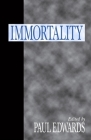 Immortality By Paul Edwards (Editor) Cover Image