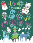 I am 5 and I Love Christmas: I am Five and I Love Christmas Coloring Book with Sketching Pages Every 4th Page. Great for Hours of Fun Coloring Dood By Jolly Pages Cover Image