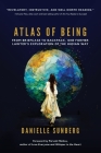 Atlas of Being: From Briefcase to Backpack, One Former Lawyer's Exploration of the Human Way By Danielle Sunberg, Parvati Markus (Foreword by) Cover Image