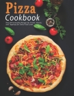 Pizza Cookbook: Over 80 Innovative Recipes for Crusts, Sauces, and Toppings for Every Pizza Lover By Jaime Heckman Cover Image