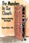 The Monsters in Our Closets: Secrets to Healing the Psyche Cover Image