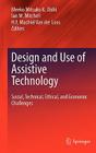Design and Use of Assistive Technology: Social, Technical, Ethical, and Economic Challenges By Meeko Mitsuko K. Oishi (Editor), Ian M. Mitchell (Editor), H. F. Machiel Van Der Loos (Editor) Cover Image