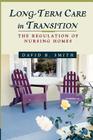 Long-Term Care in Transition: The Regulation of Nursing Homes Cover Image