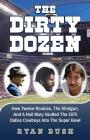 The Dirty Dozen By Ryan C. Bush Cover Image