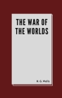 The War of the Worlds by H. G. Wells By H G Wells Cover Image