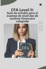 CFA Level II: Guía de estudio para el examen de nivel dos de analista financiero colegiado By Philip Martin McCaulay Cover Image