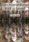 Can Science Come Back to Islam? Cover Image