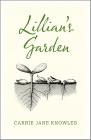 Lillian's Garden By Carrie Knowles Cover Image