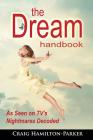 The Dream Handbook: Dreams of the Past, Present and Future - A Beginner's Guide By Craig Hamilton-Parker Cover Image