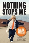 Nothing Stops Me: Sales Success from Adversity By Patrick E. Tinney Cover Image