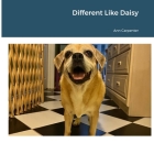 Different Like Daisy: Featuring The Misplaced Mutts Cover Image
