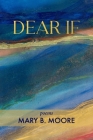 Dear If By Mary Moore Cover Image