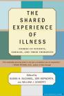 The Shared Experience Of Illness: Stories of Patients, Families, and Their Therapists Cover Image