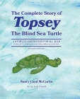 The Complete Story of Topsey The Blind Sea Turtle: Underwater Adventures With Topsey And His Friends Cover Image