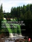 Fundamentals of Geoenvironmental Engineering: Understanding Soil, Water, and Pollutant Interaction and Transport Cover Image