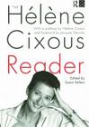 The Hélène Cixous Reader By Susan Sellers (Editor) Cover Image