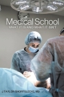 Medical School: What It Is and What It Isn't By J. Taylor Shortsleeve Cover Image
