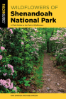 Wildflowers of Shenandoah National Park: A Field Guide to the Park's Wildflowers By Ann Simpson, Rob Simpson Cover Image