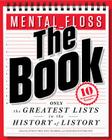 mental_floss: The Book: The Greatest Lists in the History of Listory By Will Pearson, Mangesh Hattikudur Cover Image