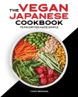 The Vegan Japanese Cookbook: 75 Favorites Made Simple By Yoko Segawa Cover Image