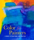 Color for Painters: A Guide to Traditions and Practice Cover Image