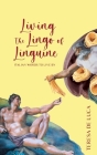 Living The Lingo of Linguine: Italian Words to Live By By Teresa De Luca Cover Image