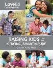 Loveed Parent Guide: Raising Kids That Are Strong, Smart & Pure Cover Image