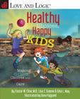 Healthy Choices, Happy Kids: Making Good Choices with Everyday Care By Foster W. Cline, Lisa C. Greene, Gina L. May Cover Image