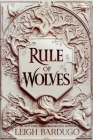 Rule of Wolves (King of Scars Duology #2) By Leigh Bardugo Cover Image