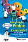 Solving Everyday Problems with the Scientific Method: Thinking Like a Scientist (Second Edition) By Don K. Mak, Angela T. Mak, Anthony B. Mak Cover Image