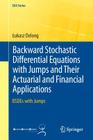 Backward Stochastic Differential Equations with Jumps and Their Actuarial and Financial Applications: Bsdes with Jumps (Eaa) Cover Image