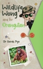 Wildlife Wong and the Orangutan Cover Image
