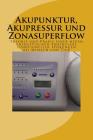 Akupunktur, Akupressur und Zonasuperflow: Theorie und Praxis einer neuen energetischen Prophylaxe funktioneller Störungen bei Mensch und Tier By Clemens Knospe Cover Image