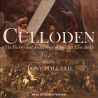 Culloden Lib/E: The History and Archaeology of the Last Clan Battle By Tony Pollard, Tony Pollard (Contribution by), Derek Perkins (Read by) Cover Image