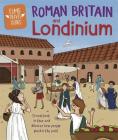 Time Travel Guides: Roman Britain and Londinium By Ben Hubbard Cover Image