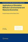 Applications of Simulation Methods in Environmental and Resource Economics (Economics of Non-Market Goods and Resources #6) By Riccardo Scarpa (Editor), Anna Alberini (Editor) Cover Image