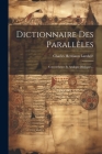 Dictionnaire Des Parallèles: Concordance Et Analogie Bibliques... By Charles Hermann Lambert Cover Image