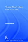 Thomas More's Utopia: Arguing for Social Justice (Routledge Studies in Radical History and Politics) By Lawrence Wilde Cover Image