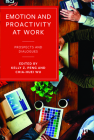 Emotion and Proactivity at Work: Prospects and Dialogues By Sharon Parker (Foreword by), Hannes Zacher (Contribution by), Francesco Cangiano (Contribution by) Cover Image