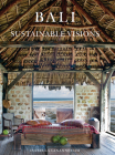 Bali: Sustainable Visions By Isabella Ginanneschi (Photographs by), Duncan Murray Kirk (Text by) Cover Image