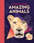 Amazing Animals: Adult Sticker by Numbers-With 10 Pictures to Complete! By IglooBooks Cover Image