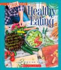 Healthy Eating (A True Book: Health) By Jane Sieving Pelkki Cover Image