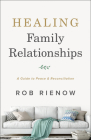 Healing Family Relationships: A Guide to Peace and Reconciliation Cover Image
