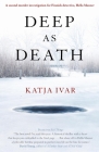 Deep as Death By Katja Ivar Cover Image